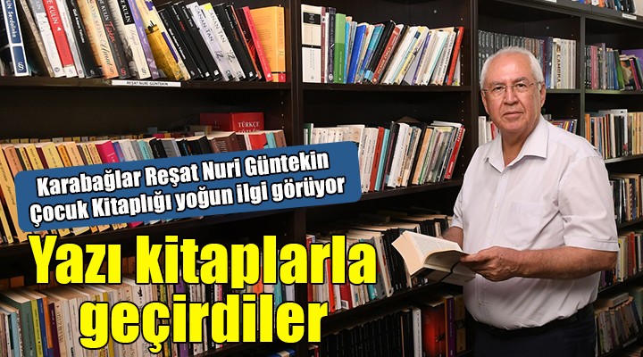 Reşat Nuri Güntekin Çocuk Kitaplığı na büyük ilgi...