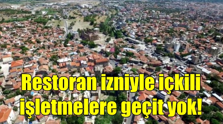 Restoran izniyle açılan içkili işletmelere kapatma!