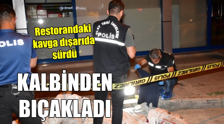 Restoranda tartıştığı kişiyi kalbinden bıçakladı