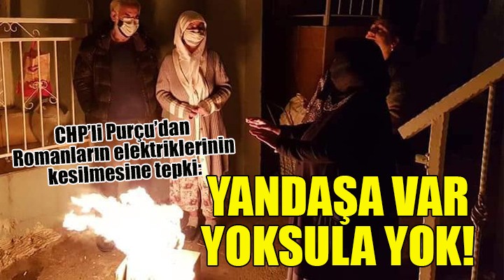 Romanların elektriklerinin kesilmesine tepki... YANDAŞA VAR, YOKSULA YOK!