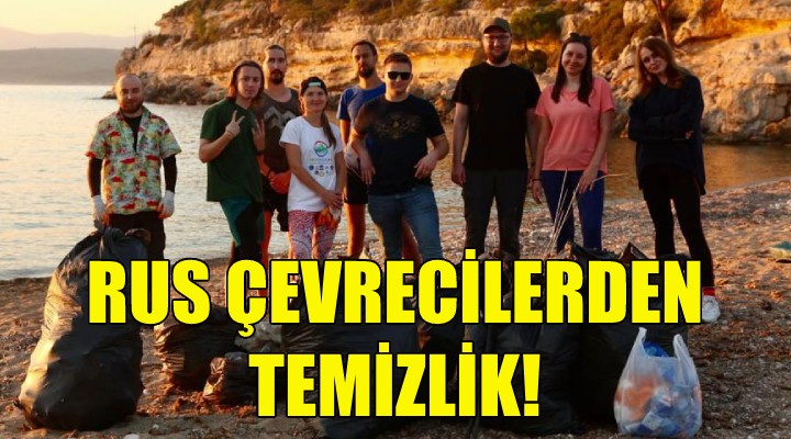 Rus çevrecilerden Seferihisar da çevre temizliği!