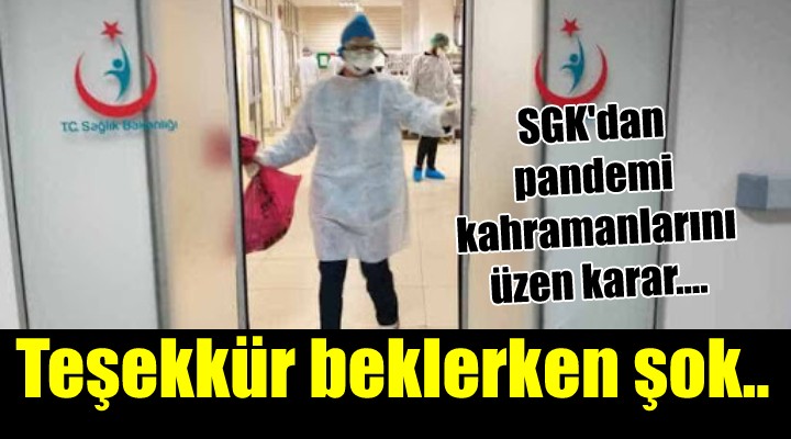 SGK dan pandemi kahramanlarını üzen karar! TEŞEKKÜR BEKLERKEN ŞOK...