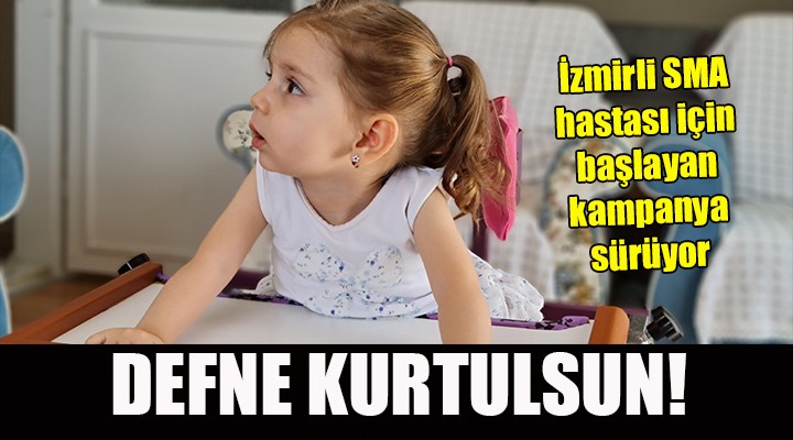 SMA lı Defne için zaman daralıyor!