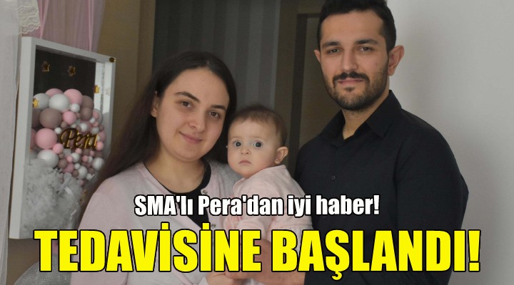 SMA lı Pera tedavisine kavuştu!