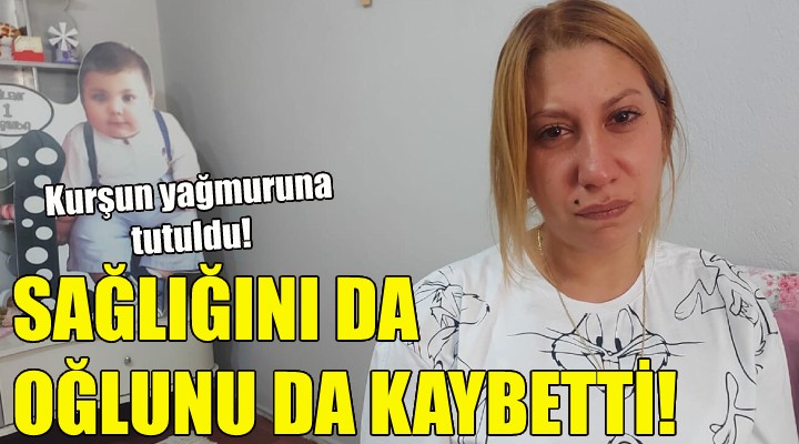 Sağlığını da oğlunu da kaybetti!