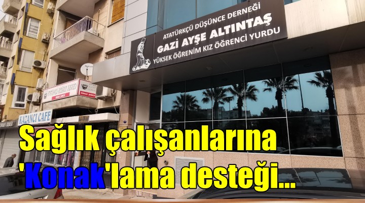 Sağlık çalışanlarına  Konak lama desteği