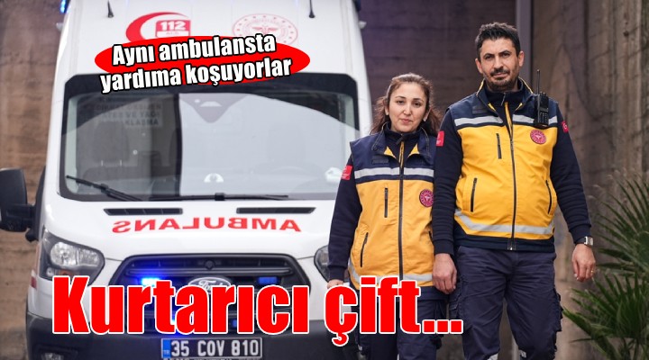 Sağlıkçı çift aynı ambulansta hastaların yardımına koşuyor