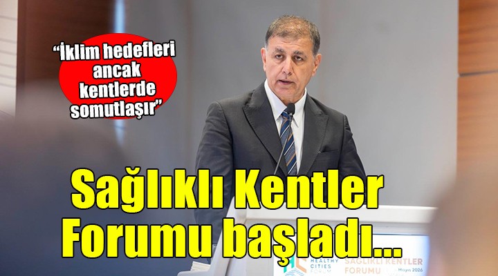 Sağlıklı Kentler Forumu başladı... Tugay: İklim hedefleri ancak kentlerde somutlaşır
