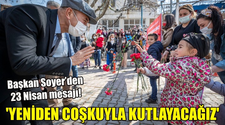  Sağlıklı günlerde yeniden coşkuyla kutlayacağız 