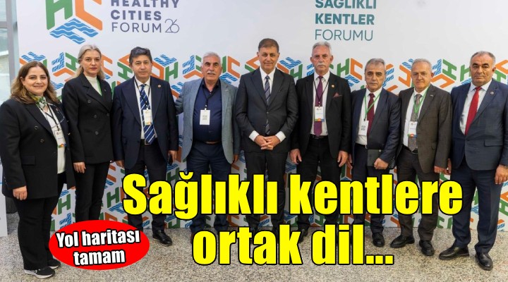 Sağlıklı kentlerin ortak dili oluşuyor