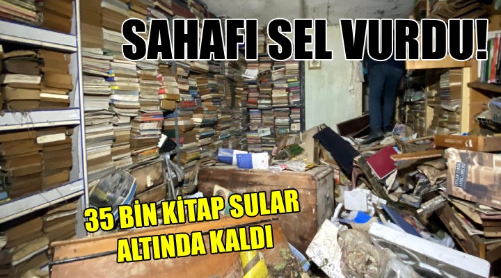 Sahafı sel vurdu... 35 bin kitap sular altında kaldı!