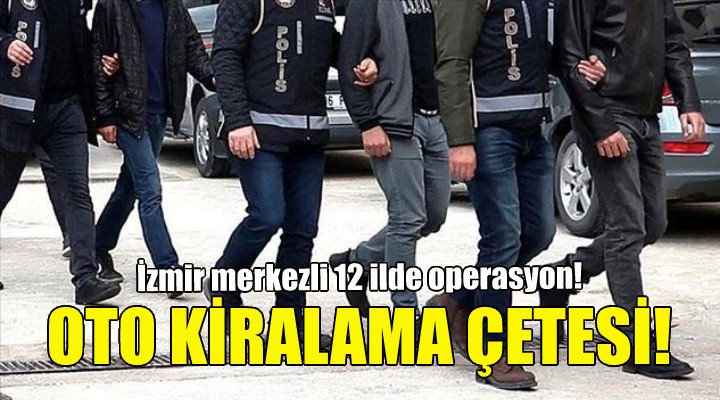 Sahte oto kiralama çetesine baskın!