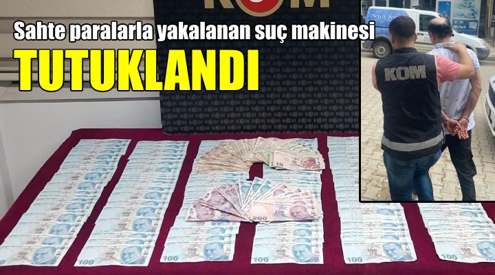 Sahte paralarla yakalanan suç makinası tutuklandı