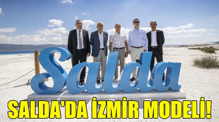 Salda da İzmir modeli!