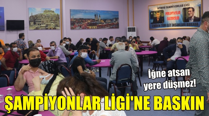 Şampiyonlar Ligi ne baskın!