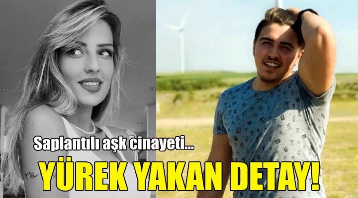 Saplantılı aşk cinayetinde yürek yakan detay!