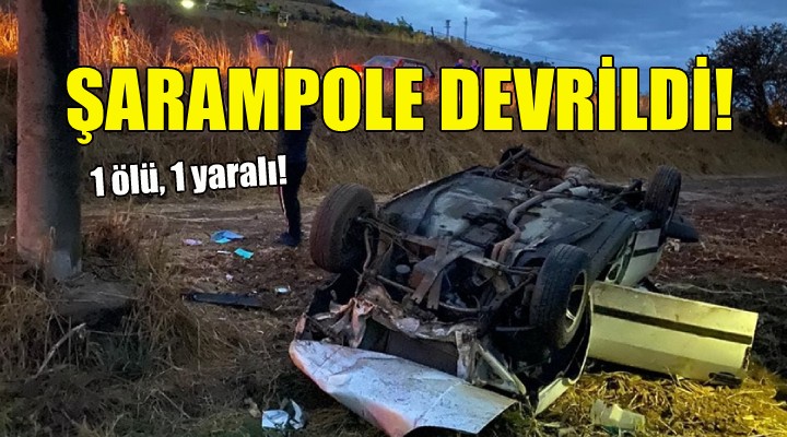 Şarampole devrildi: 1 ölü, 1 yaralı!