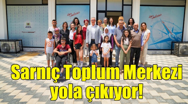 Sarnıç Toplum Merkezi yola çıkıyor!