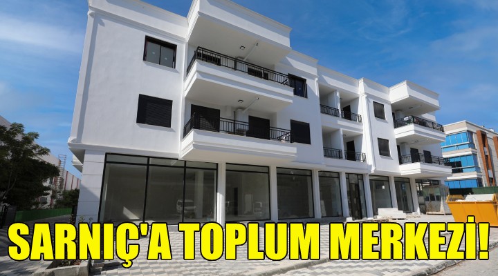 Sarnıç a Toplum Merkezi!