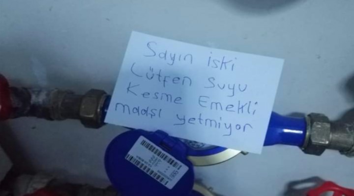 Sayın İSKİ, lütfen suyu kesme, maaş yetmiyor