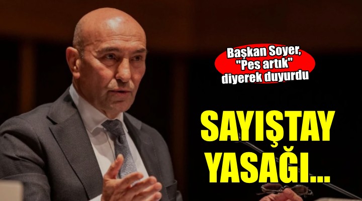 Sayıştay dan İzmir Büyükşehir e alım yasağı!