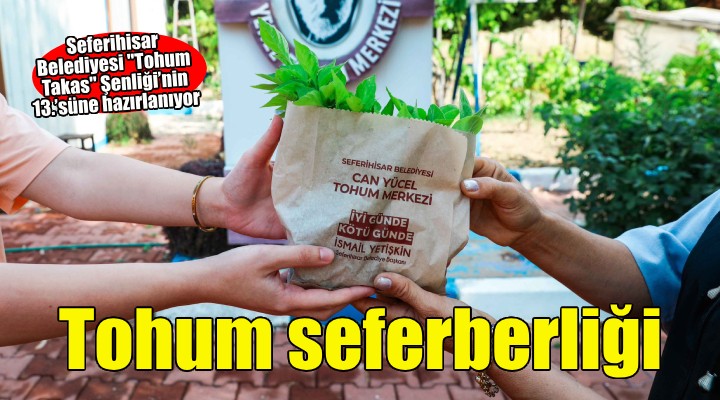 Seferihisar Belediyesi Tohum Takas Şenliği’ne hazırlanıyor