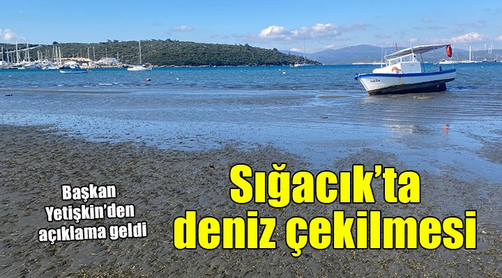 Seferihisar Belediyesi’nden Sığacık’taki deniz çekilmesi ile ilgili açıklama...