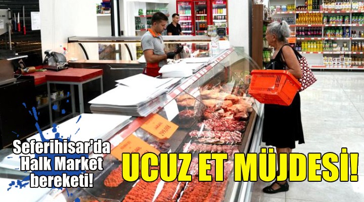 Seferihisar Halk Market te ucuz et imkanı!