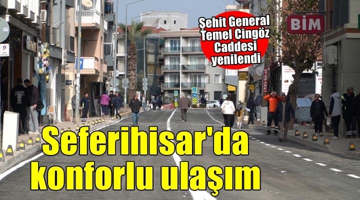 Seferihisar Şehit General Temel Cingöz Caddesi yenilendi