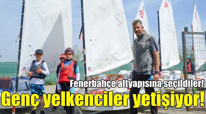 Seferihisar da genç yelkenciler yetişiyor!