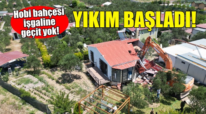 Seferihisar da hobi bahçeleri yıkılıyor!