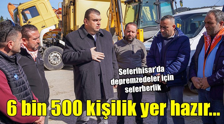 Seferihisar da seferberlik... 6 bin 500 kişilik yer hazır!