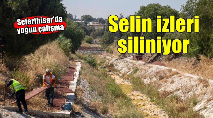 Seferihisar'da selin izleri siliniyor