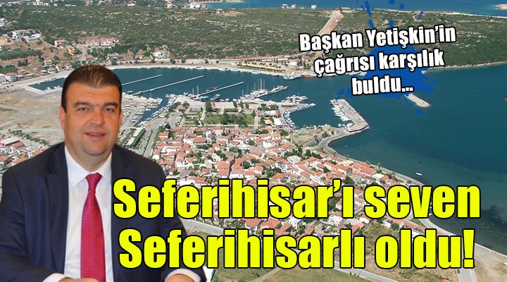 Seferihisar ı seven Seferihisarlı oldu!