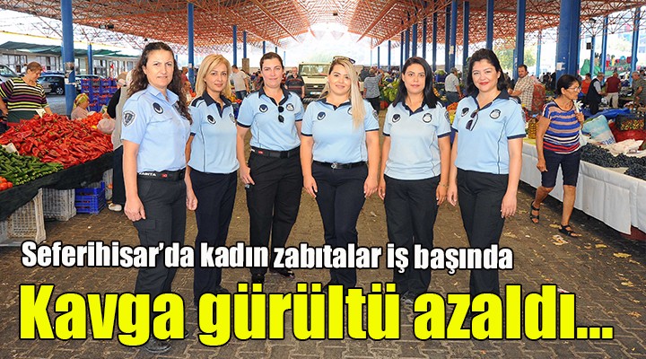 Seferihisar ın kadın zabıtaları