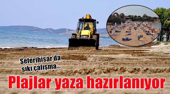 Seferihisar plajları yaza hazırlanıyor..