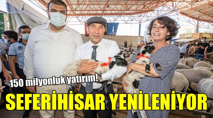 Seferihisar yenileniyor... 150 milyonluk yatırım!