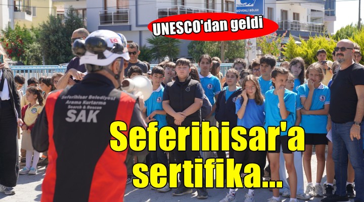 Seferihisar’a UNESCO’dan Tsunamiye Dayanıklı Kent sertifikası