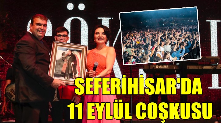 Seferihisar’da 11 Eylül coşkusu...