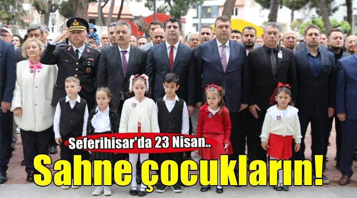 Seferihisar’da 23 Nisan coşkusu; Yarınların ışığı çocuklar sahnedeydi
