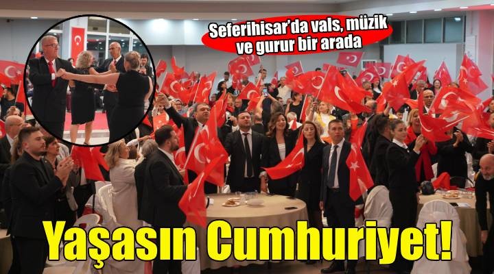 Seferihisar’da 29 Ekim Cumhuriyet Balosu’nda coşku dolu gece