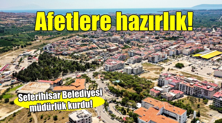 Seferihisar’da Afet İşleri Müdürlüğü kuruldu