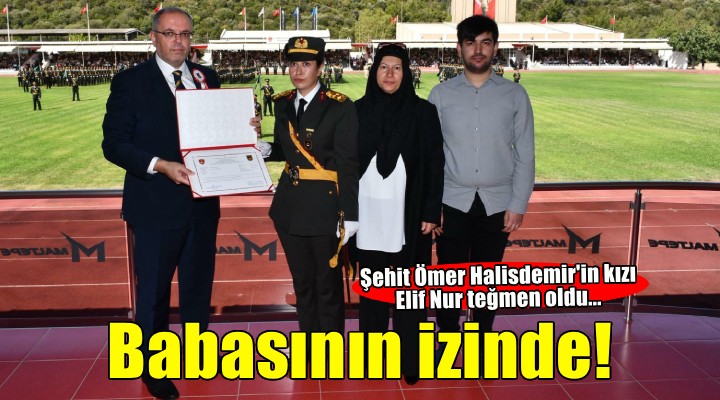 Şehit Ömer Halisdemir in kızı Elif Nur teğmen oldu!