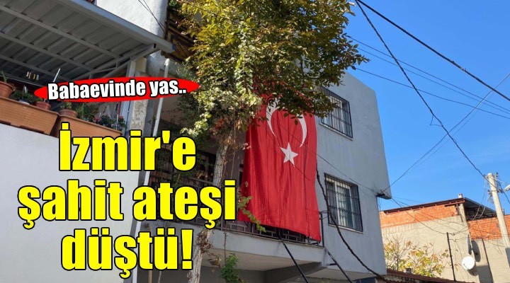 Şehit astsubayın İzmir deki babaevinde yas