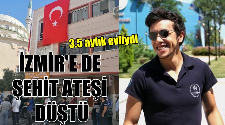 Şehit ateşi İzmir e de düştü