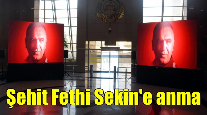 Şehit polis memuru Fethi Sekin unutulmadı!