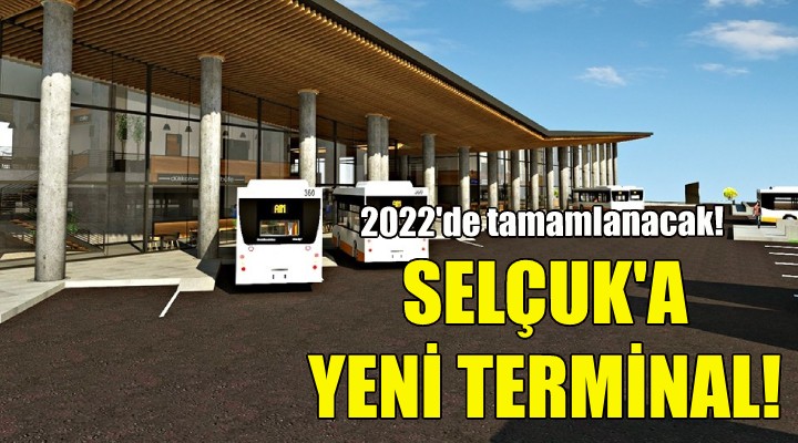 Selçuk a yeni terminal!