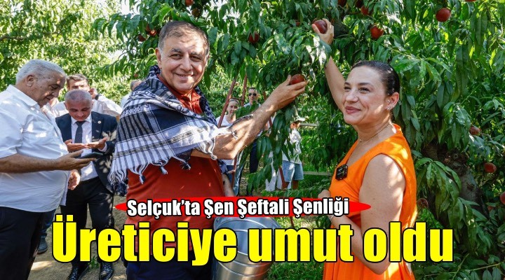 Selçuk’ta Şen Şeftali Şenliği üreticiye umut oldu