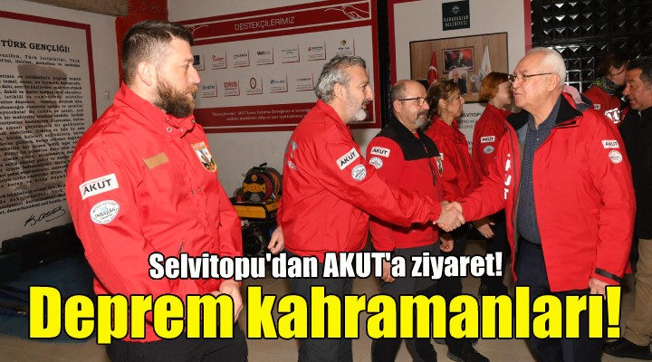 Selvitopu dan AKUT a teşekkür ziyareti!