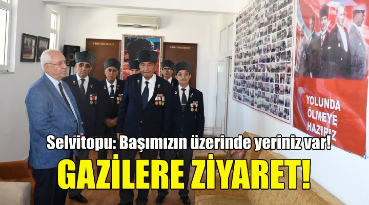 Selvitopu dan gazilere ziyaret!